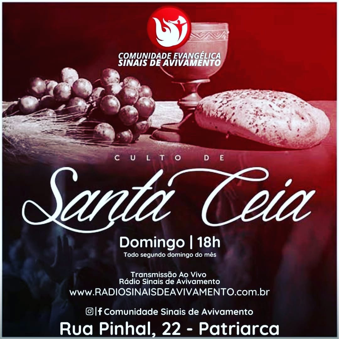 TODOS SEGUNDO DOMINGO DO MÊS - Culto de Santa Ceia na Sinais de Avivamento.